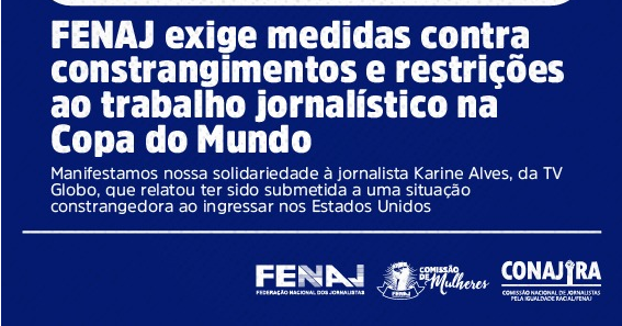 Federação Nacional dos Jornalistas manifesta preocupação com relatos de profissionais que atuam na cobertura da Copa do Mundo de 2026.