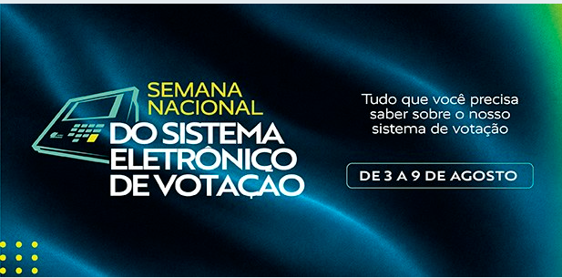 TSE promove Semana Nacional do Sistema Eletrônico de Votação