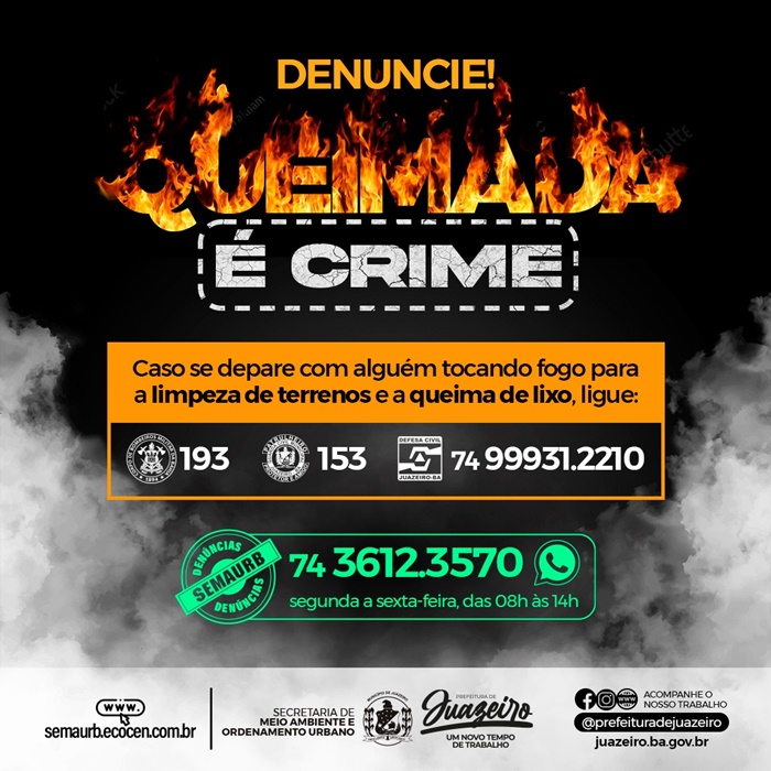 Prefeitura de Juazeiro alerta sobre os perigos das queimadas e reforça como denunciar