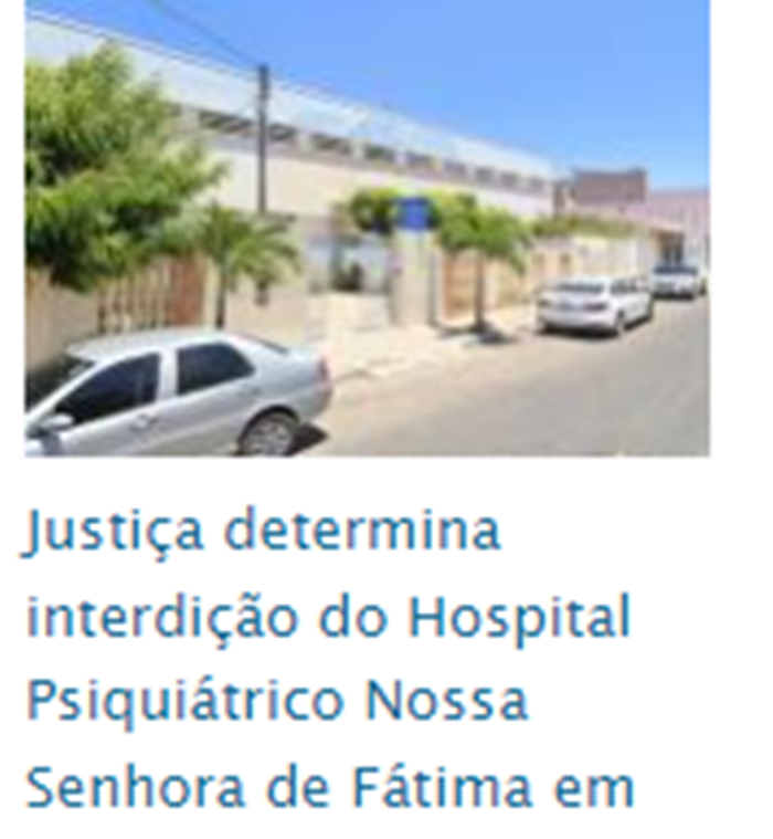 Interdição judicial do Hospital Psiquiátrico Nossa Senhora de Fátima continua em Juazeiro. Prefeitura responde