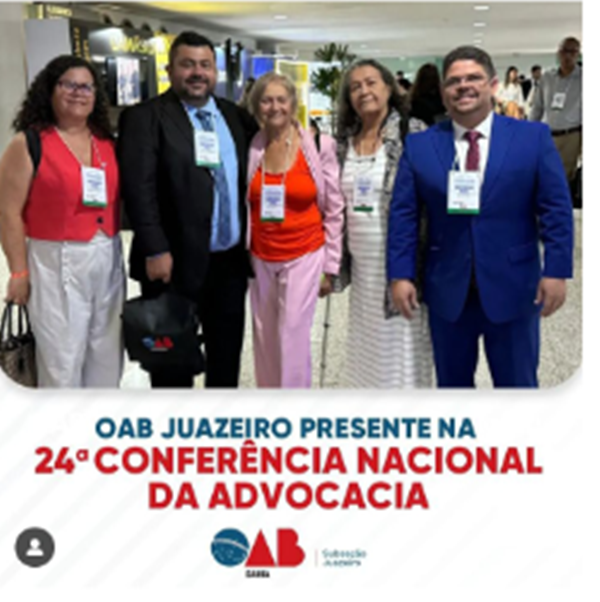 OAB Juazeiro participa da 24ª Conferência Nacional da Advocacia 